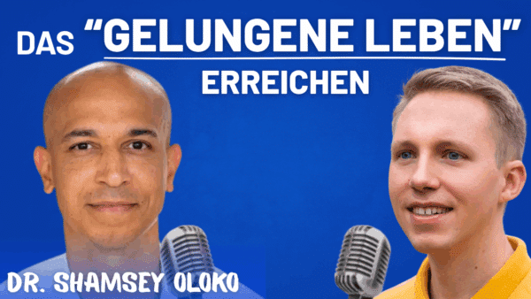 Dr. Shamsey Oloko im Interview: Das "gelungene Leben" erreichen